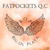 Fatpockets Q.C - B.O.P (Big Ol' playa) - Single